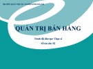 Bài giảng Quản trị bán hàng - Chương 1: Tổng quan về quản trị bán hàng (Trình độ Thạc sĩ)