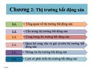 Bài giảng Quản lý đầu tư kinh doanh bất động sản - Chương 2: Thị trường bất động sản (Năm 2022)