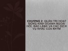 Bài giảng Quản trị ngân hàng thương mại 2 - Chương 2: Quản trị kinh doanh ngoại hối, bảo lãnh và các dịch vụ khác của Ngân hàng thương mại