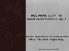 Bài giảng Quản trị ngân hàng thương mại 2 - Chương 0: Giới thiệu học phần