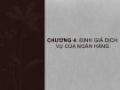 Bài giảng Quản trị ngân hàng thương mại 2 - Chương 4: Định giá dịch vụ của ngân hàng