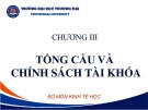 Bài giảng Kinh tế học vĩ mô 1 - Chương 3: Tổng cầu và chính sách tài khóa (Năm 2022)