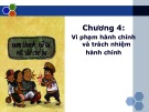 Bài giảng Luật Hành chính - Chương 4: Vi phạm hành chính và trách nhiệm hành chính