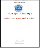 Tài liệu giảng dạy môn Tín dụng ngân hàng: Phần 2 - Trường ĐH Trà Vinh (2015)