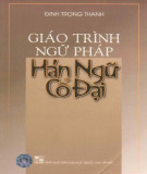 Giáo trình Ngữ pháp Hán ngữ cổ đại: Phần 2 - Đinh Trọng Thanh