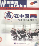 Ebook Winning in China - Business Chinese basic 1 (商务汉语系列教程 – 基础篇1): Part 1