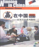 Ebook Winning in China - Business Chinese basic 2 (商务汉语系列教程 – 基础篇2): Part 2