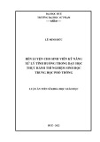 Luận án Tiến sĩ Khoa học giáo dục: Rèn luyện cho sinh viên kỹ năng xử lý tình huống trong dạy học thực hành thí nghiệm Sinh học Trung học phổ thông