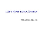 Bài giảng Lập trình Java căn bản: Chương 0 - ThS. Võ Đức Cẩm Hải