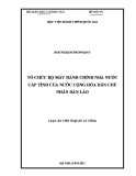 Luận án Tiến sĩ Quản lý công: Tổ chức bộ máy hành chính nhà nước cấp tỉnh của nước Cộng hòa Dân chủ Nhân dân Lào