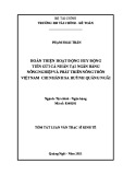 Tóm tắt Luận văn Thạc sĩ Kinh tế: Hoàn thiện hoạt động huy động tiền gửi cá nhân tại Ngân hàng Nông nghiệp và Phát triển Nông thôn Việt Nam – Chi nhánh Sa Huỳnh Quảng Ngãi