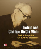 Ebook Di chúc của Chủ tịch Hồ Chí Minh - Ánh sáng của trí tuệ và niềm tin: Phần 1