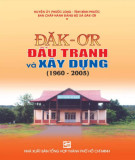 Ebook Đăk-Ơr đấu tranh và xây dựng (1960-2005): Phần 1