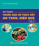 An toàn hiệu quả sử dụng thuốc bảo vệ thực vật (Tập 1)