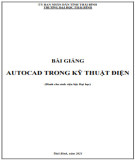 Bài giảng AutoCAD trong kỹ thuật điện: Phần 2 - Trường Đại học Thái Bình