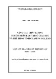 Luận văn Thạc sĩ Quản trị nhân lực: Nâng cao chất lượng nguồn nhân lực tại Sở Giáo dục và Thể thao tỉnh Cham Pa Sak, Lào