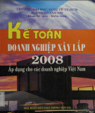 Áp dụng cho doanh nghiệp Việt Nam - Kế toán doanh nghiệp xây lắp 2008: Phần 1