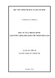 Luận án Tiến sĩ Kinh tế chính trị: Đầu tư của Trung Quốc tại nước Cộng hòa Dân chủ Nhân dân Lào