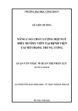 Luận văn Thạc sĩ Quản trị nhân lực: Nâng cao chất lượng đội ngũ điều dưỡng viên tại Bệnh viện Tai Mũi Họng Trung ương