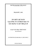 Luận văn Thạc sĩ Kế toán: Tổ chức kế toán tại Công ty Cổ phần Đầu tư xây dựng và kỹ thuật 29