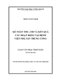 Luận văn Thạc sĩ Kế toán: Kế toán thu, chi và kết quả các hoạt động tại Bệnh viện Phụ sản Trung ương