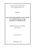 Luận văn Thạc sĩ Quản lý giáo dục: Quản lý hoạt động đảm bảo an toàn cho trẻ ở các trường mầm non tư thục thị xã Bến Cát, tỉnh Bình Dương