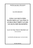 Luận văn Thạc sĩ Quản trị nhân lực: Nâng cao chất lượng nguồn nhân lực tại Công ty cổ phần phát triển vật liệu xây dựng mới Thành Đông