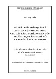 Luận văn Thạc sĩ Quản lý an toàn và sức khỏe nghề nghiệp: Đề xuất giải pháp quản lý an toàn vệ sinh, lao động cho làng nghề, nghiên cứu trường hợp làng nghề gỗ La Xuyên, Ý Yên, Nam Định