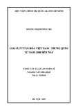 Tóm tắt Luận án Tiến sĩ Văn hóa học: Giao lưu văn hóa Việt Nam - Trung Quốc từ năm 2008 đến nay