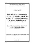 Luận văn Thạc sĩ Quản lý an toàn và sức khỏe nghề nghiệp: Nâng cao hiệu quả quản lý an toàn vệ sinh lao động đối với người lao động xây dựng tự do tại tỉnh Lạng Sơn