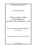 Luận văn Thạc sĩ Quản trị nhân lực: Nâng cao chất lượng nguồn nhân lực tại Tổng công ty Sông Đà – CTCP