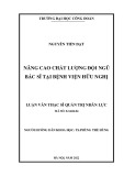 Luận văn Thạc sĩ Quản trị nhân lực: Nâng cao chất lượng đội ngũ bác sĩ tại Bệnh viện Hữu Nghị