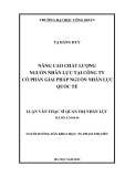 Luận văn Thạc sĩ Quản trị nhân lực: Nâng cao chất lượng nguồn nhân lực tại công ty Cổ phần giải pháp nguồn nhân lực quốc tế