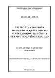 Luận văn Thạc sĩ Xã hội học: Vai trò của công đoàn trong bảo vệ quyền lợi cho người lao động tại công ty Dệt may Trio, Viêng Chăn, Lào