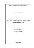 Luận án Tiến sĩ Văn hóa học: Giao lưu văn hóa Việt Nam - Trung Quốc từ năm 2008 đến nay