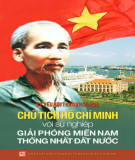 Ebook Kỷ yếu hội thảo khoa học Chủ tịch Hồ Chí Minh với sự nghiệp giải phóng miền Nam, thống nhất đất nước: Phần 1