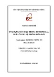 Tóm tắt Luận văn Thạc sĩ Kỹ thuật: Ứng dụng máy học trong tạo sinh câu trả lời cho hệ thống hỏi đáp