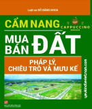 Cẩm nang các tình huống pháp lý, chiêu trò và mưu kế trong mua bán đất (Tái bản): Phần 2