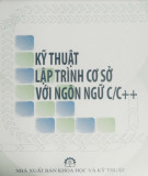 Ngôn ngữ C/C++ và kỹ thuật lập trình cơ sở: Phần 1