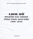 Ebook Lịch sử ngành Tài chính tỉnh Thái Nguyên (1945-2015): Phần 1