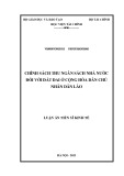 Luận án Tiến sĩ Kinh tế: Chính sách thu ngân sách Nhà nước đối với đất đai ở Cộng hòa Dân chủ Nhân dân Lào