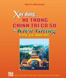 Ebook Xây dựng hệ thống chính trị cơ sở ở Kiên Giang trong giai đoạn mới: Phần 2