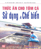 Hướng dẫn sử dụng và chế biến thức ăn cho tôm cá: Phần 2