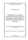 Luận văn Thạc sĩ Quản trị nhân lực: Tạo động lực lao động tại Ban Quản lý dự án Đầu tư Xây dựng và Công nghệ EVN - Chi nhánh Tập đoàn Điện lực Việt Nam