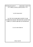 Luận án Tiến sĩ Kinh tế: Các yếu tố tác động đến chi tiêu của hộ gia đình cho giáo dục trẻ mầm non tại Việt Nam - Nghiên cứu trường hợp một số tỉnh phía Bắc