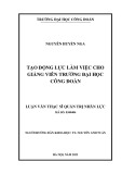 Luận văn Thạc sĩ Quản trị nhân lực: Tạo động lực làm việc cho giảng viên Trường Đại học Công đoàn