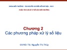 Bài giảng Phân tích và xử lý số liệu môi trường: Chương 2 - TS. Nguyễn Thị Thủy