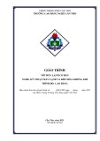 Giáo trình Lạnh cơ bản (Nghề: Kỹ thuật máy lạnh và điều hòa không khí - Trình độ: Cao đẳng) - Trường Cao đẳng nghề Cần Thơ