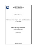 Tóm tắt Luận văn Thạc sĩ Thống kê kinh tế: Phân tích chất lượng tăng trưởng kinh tế Quảng Nam