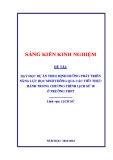 Sáng kiến kinh nghiệm THPT: Dạy học dự án theo định hướng phát triển năng lực HS thông qua các tiết thực hành trong chương trình Lịch sử lớp 10 ở trường THPT